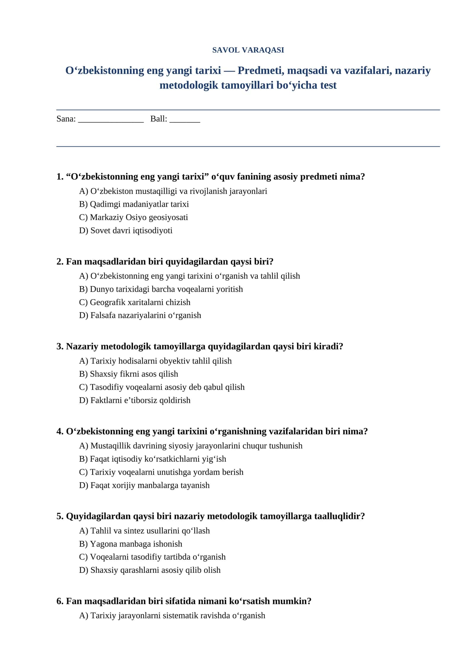 O‘zbekistonning eng yangi tarixi — Predmeti, maqsadi va vazifalari, nazariy metodologik tamoyillari bo‘yicha test 1