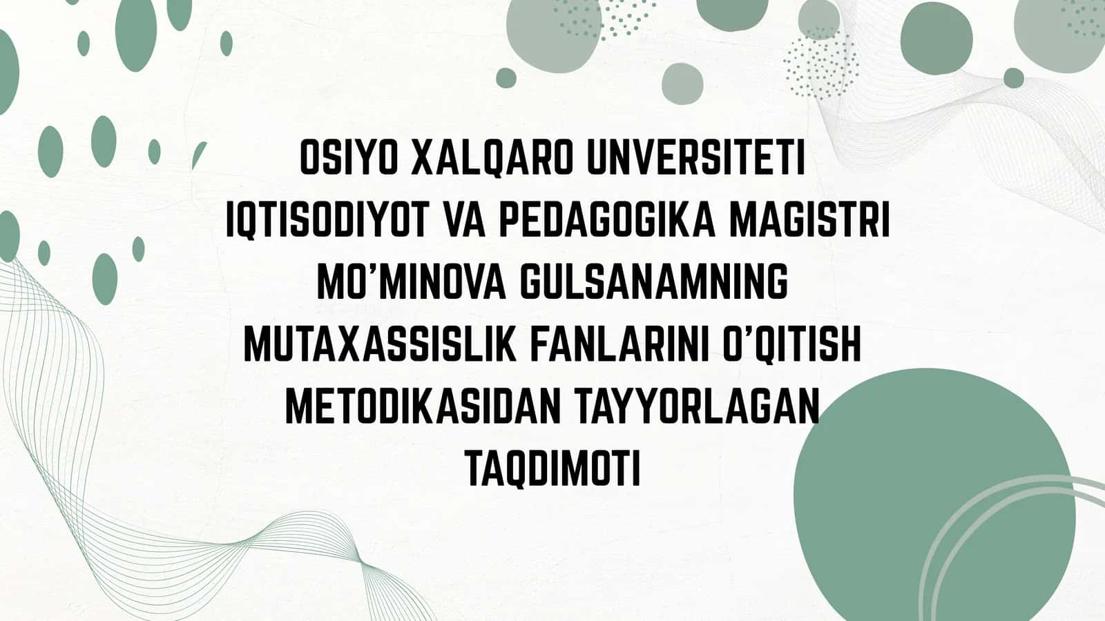 MUTAXASSISLIK FANLARINI O'QITISH METODIKASIDAN TAYYORLAGAN TAQDIMOTI 1