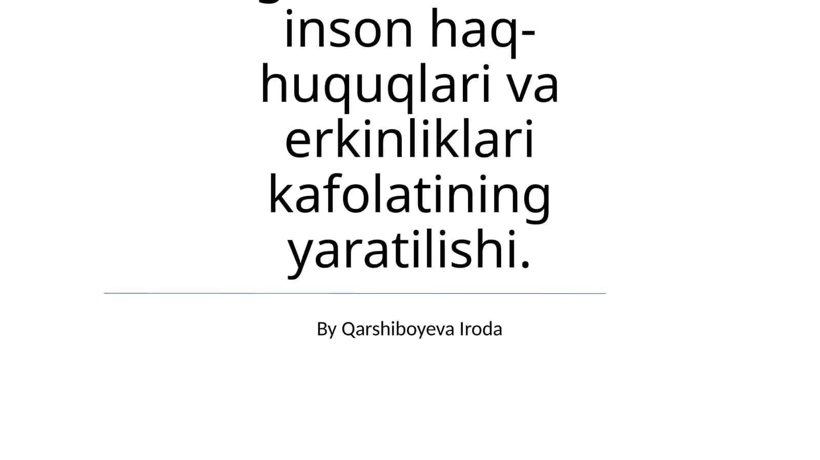 Yangi O‘zbekistonda inson haq- huquqlari va erkinliklari kafolatining yaratilishi 1