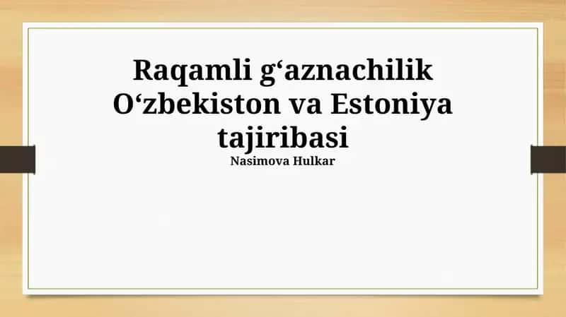 Raqamli gʻaznachilik Oʻzbekiston va Estoniya tajiribasi 1
