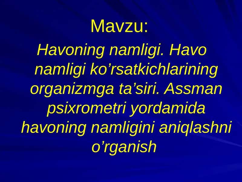 Havoning namligi. Havo namligi ko’rsatkichlarining organizmga ta’siri 1