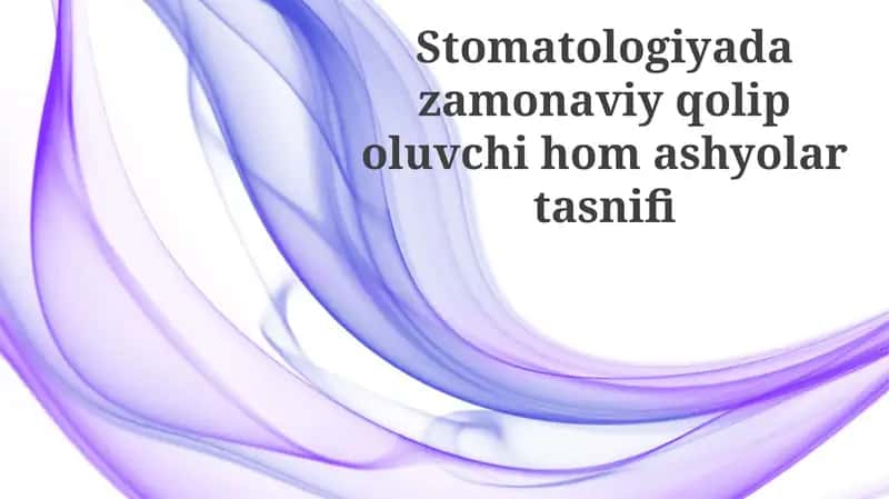 Zamonaviy tish protez materiallarining tasnifi 1