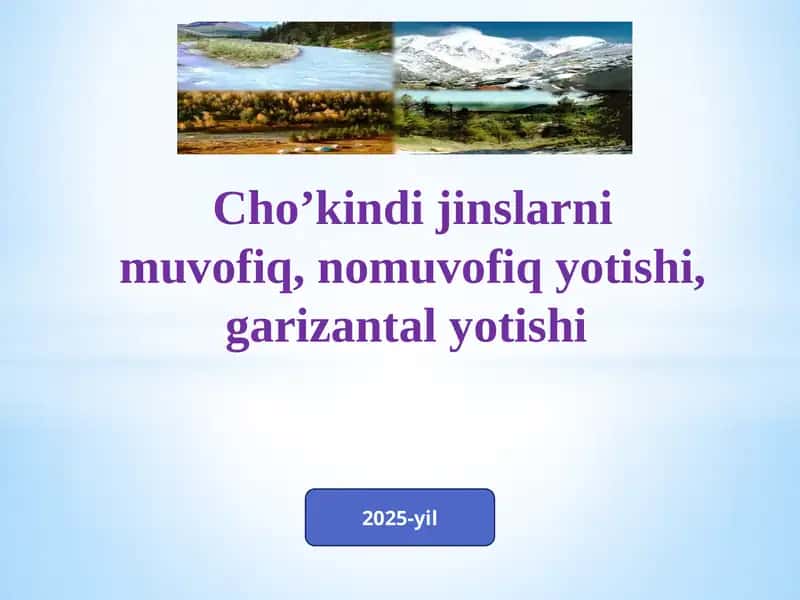 Cho’kindi jinslarni muvofiq yotishi 1