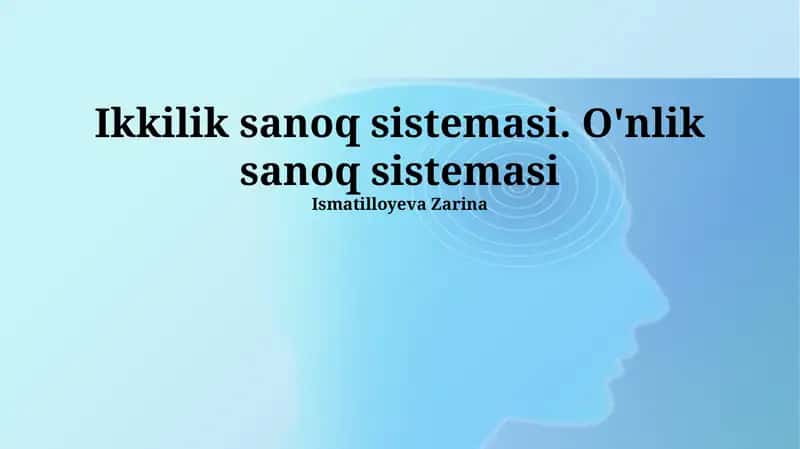 Ikkilik sanoq sistemasi. O'nlik sanoq sistemasi 1