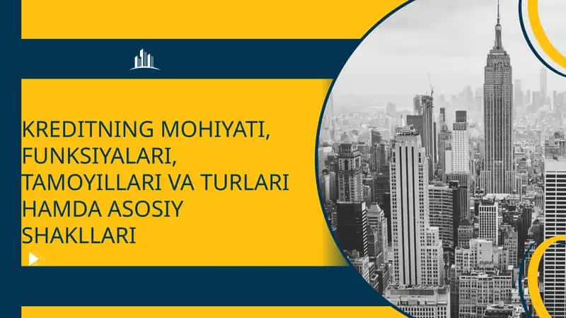 KREDITNING MOHIYATI, FUNKSIYALARI, TAMOYILLARI VA TURLARI HAMDA ASOSIY SHAKLLARI 1