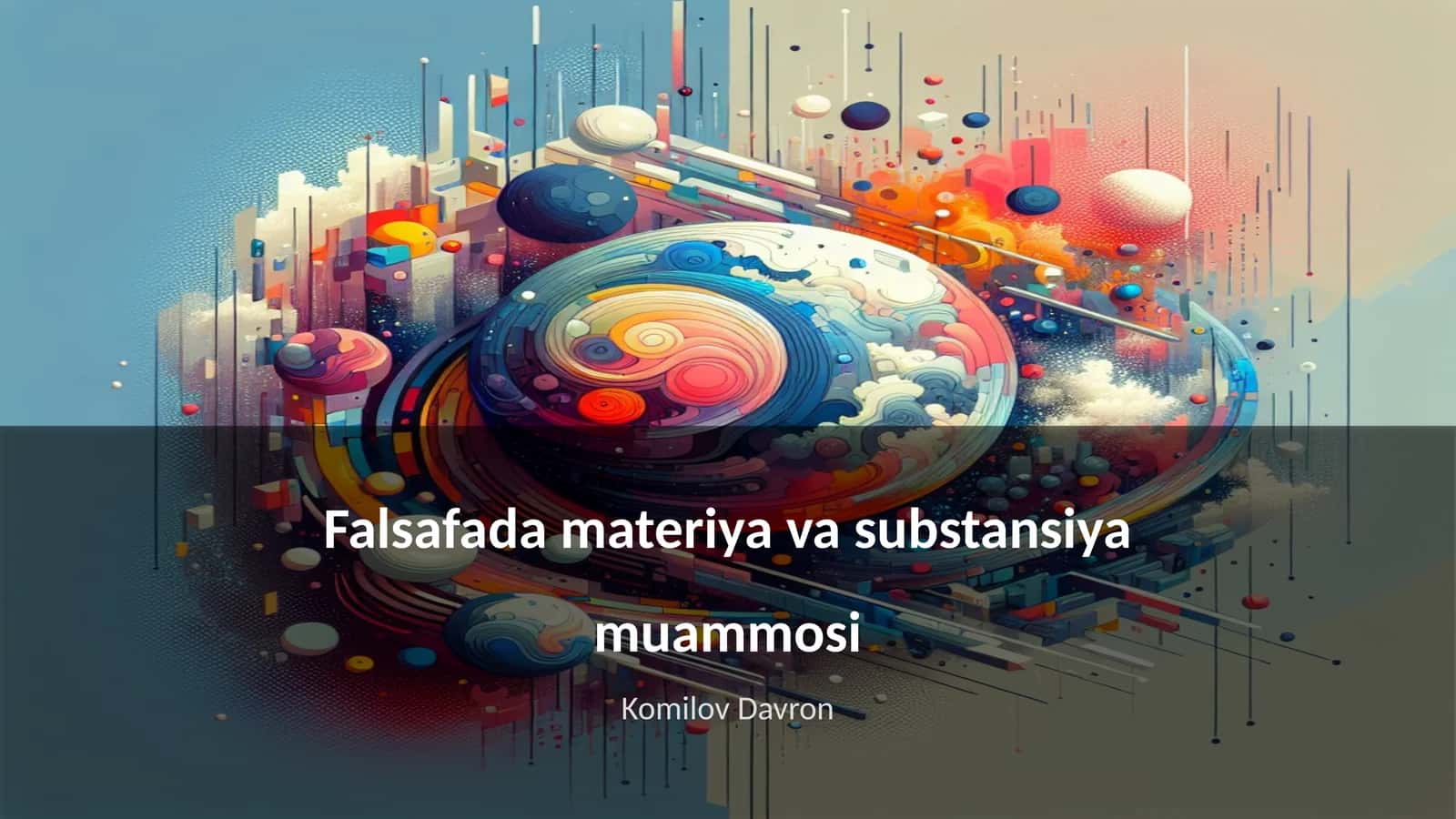 Falsafada materiya va substansiya muammosi 1