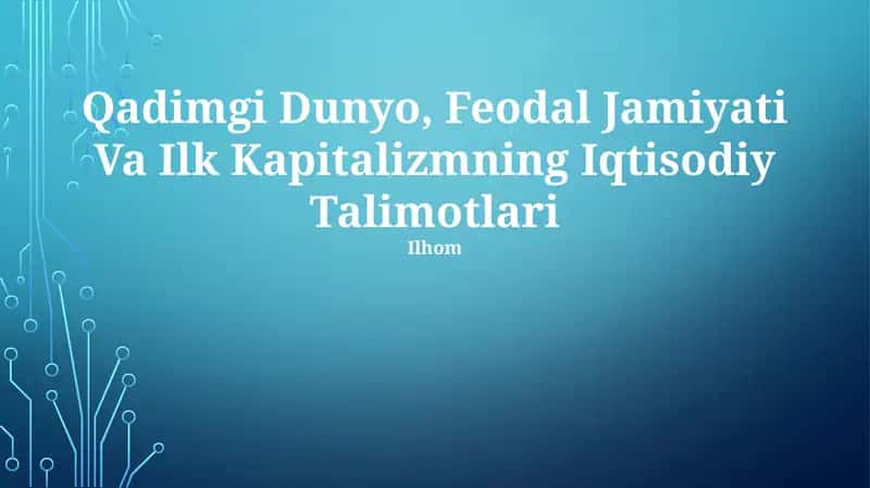 Qadimgi Dunyo, Feodal Jamiyati Va Ilk Kapitalizmning Iqtisodiy Talimotlari 1