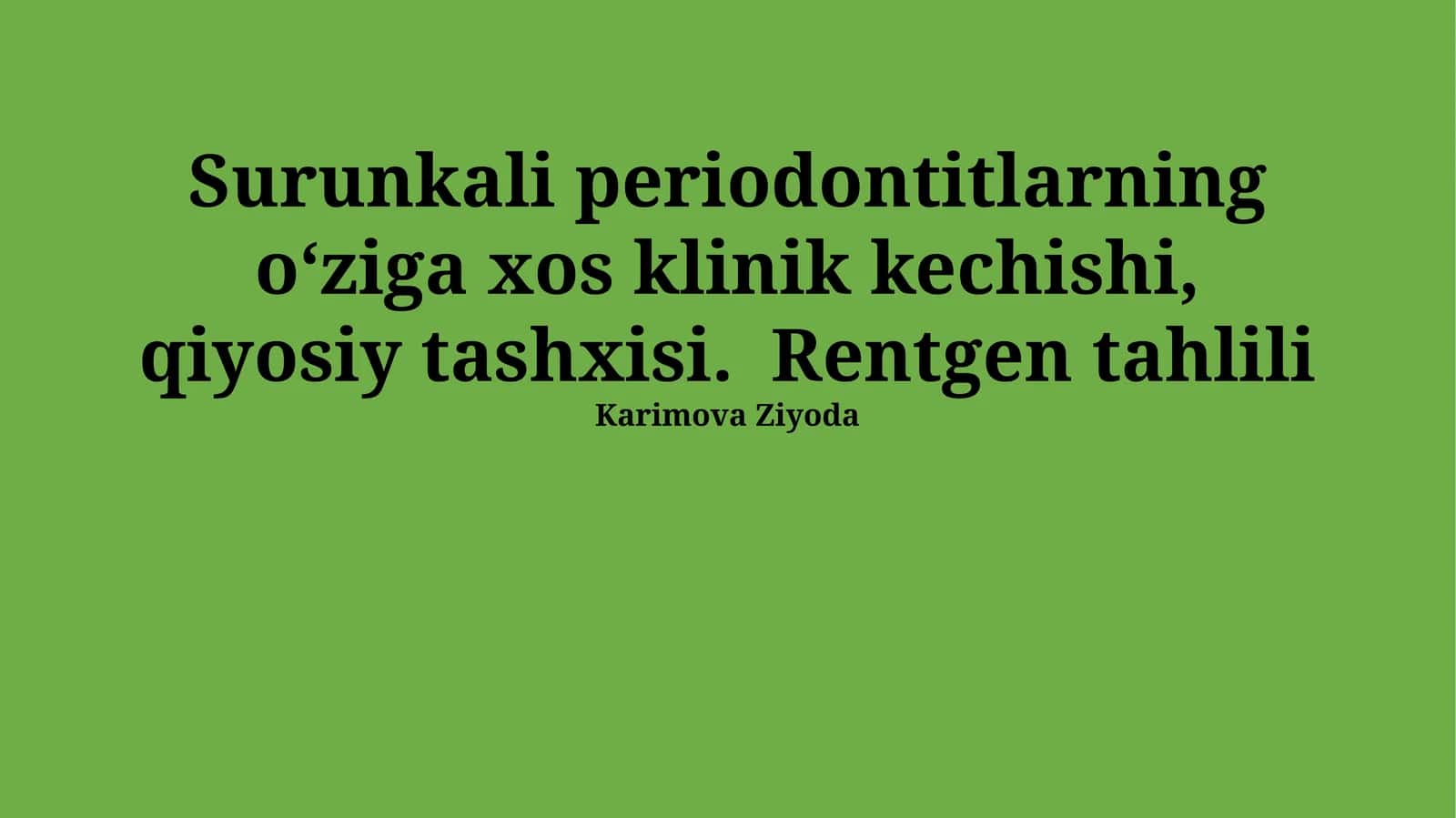Surunkali periodontitlarning o‘ziga xos klinik kechishi, qiyosiy tashxisi. Rentgen tahlili 1