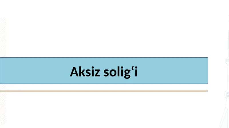 Aksizsolig‘i 1