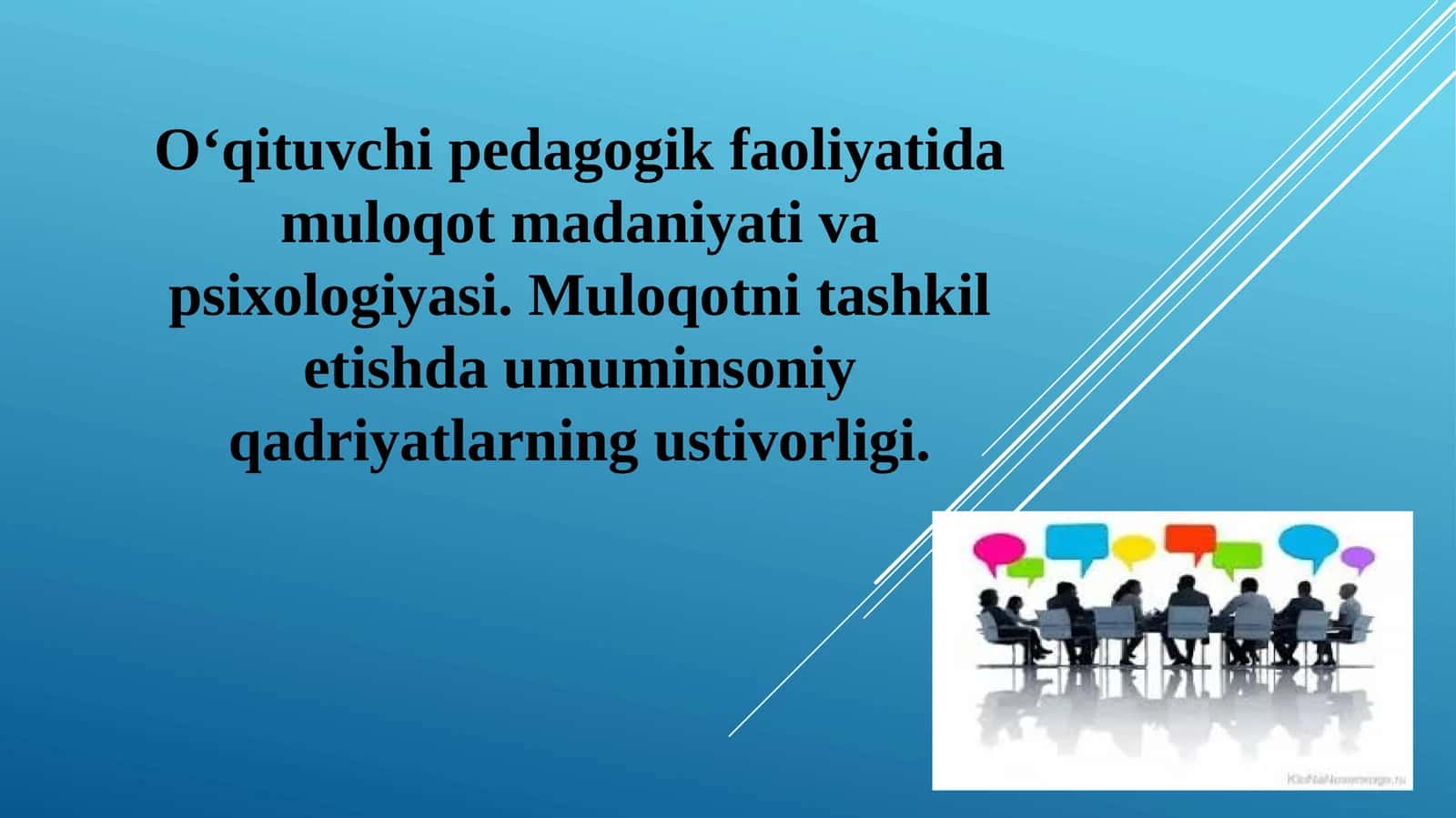 O‘qituvchipedagogik faoliyatida muloqot madaniyati va psixologiyasi. Muloqotni tashkil etishda umuminsoniy qadriyatlarning ustivorligi 1
