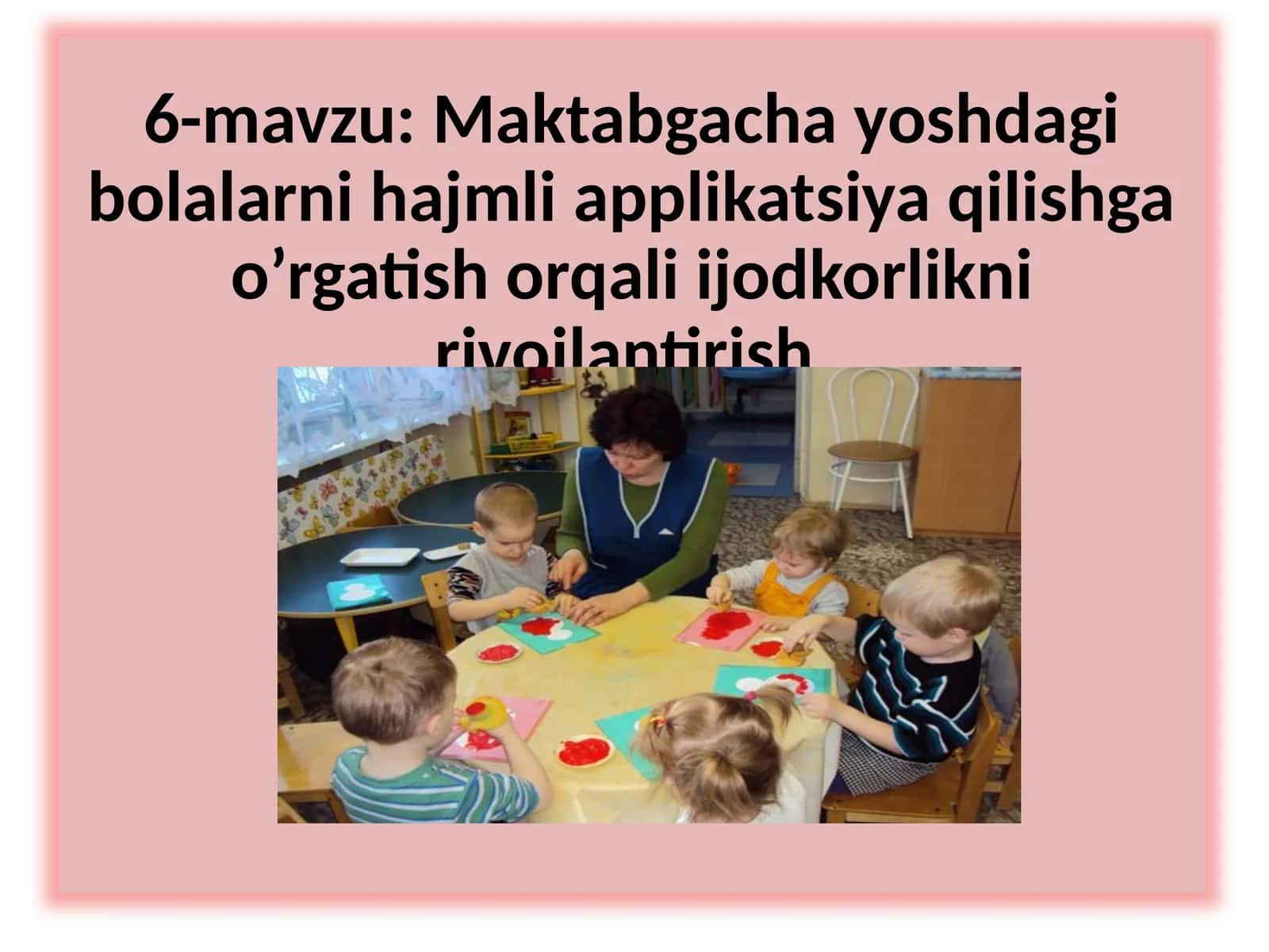 Maktabgacha yoshdagi bolalarni hajmli applikatsiya qilishga o’rgatish orqali ijodkorlikni rivojlantirish 1