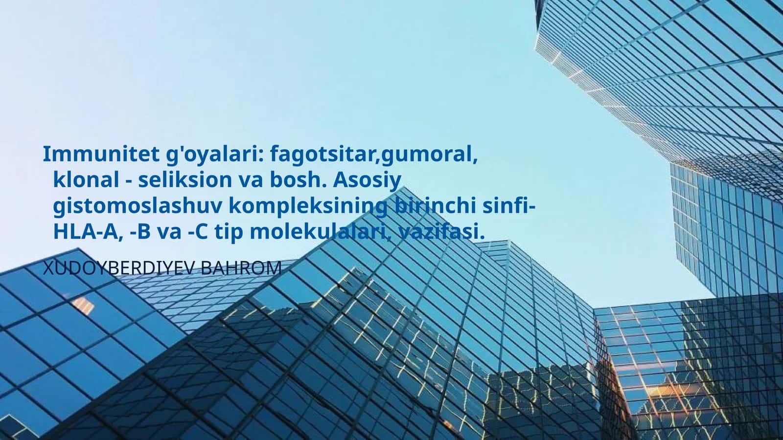 Immunitet g'oyalari: fagotsitar,gumoral, klonal - seliksion va bosh. Asosiy gistomoslashuv kompleksining birinchi sinfi- HLA-A, -B va -C tip molekulalari, vazifasi 1