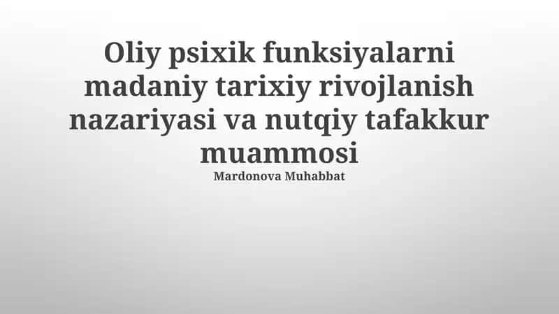 Oliy psixik funksiyalarni madaniy tarixiy rivojlanish nazariyasi va nutqiy tafakkur muammosi 1