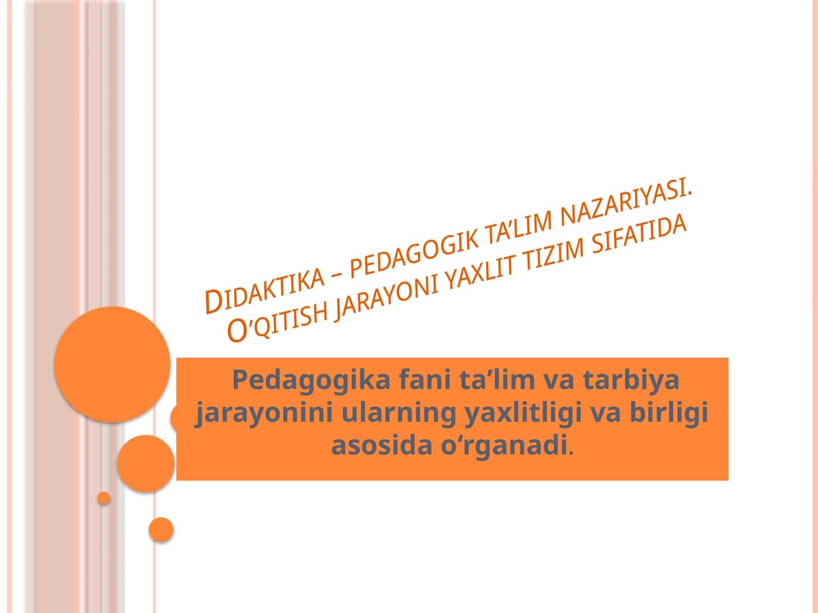 Didaktika – pedagogik ta’lim nazariyasi. O’qitish jarayoni yaxlit tizim sifatida 1