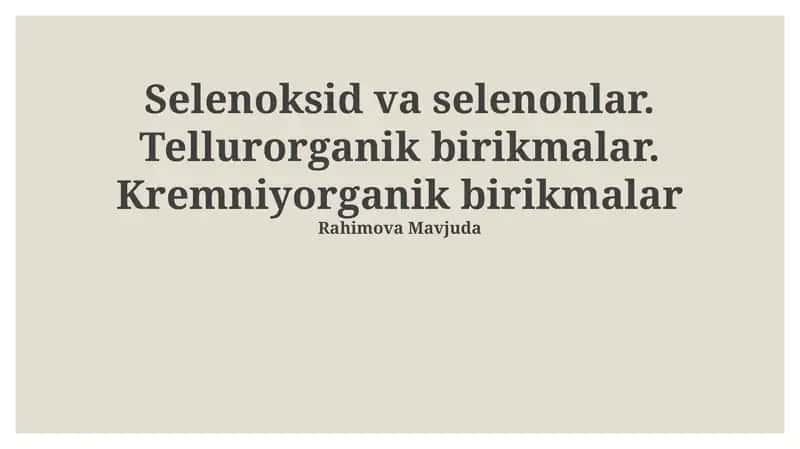 Selen oksidlari va selenonlar, Organotellur va Organokremniy birikmalari 1