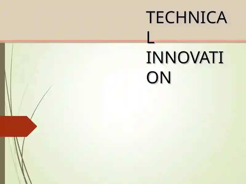 TECHNICAL INNOVATION 1
