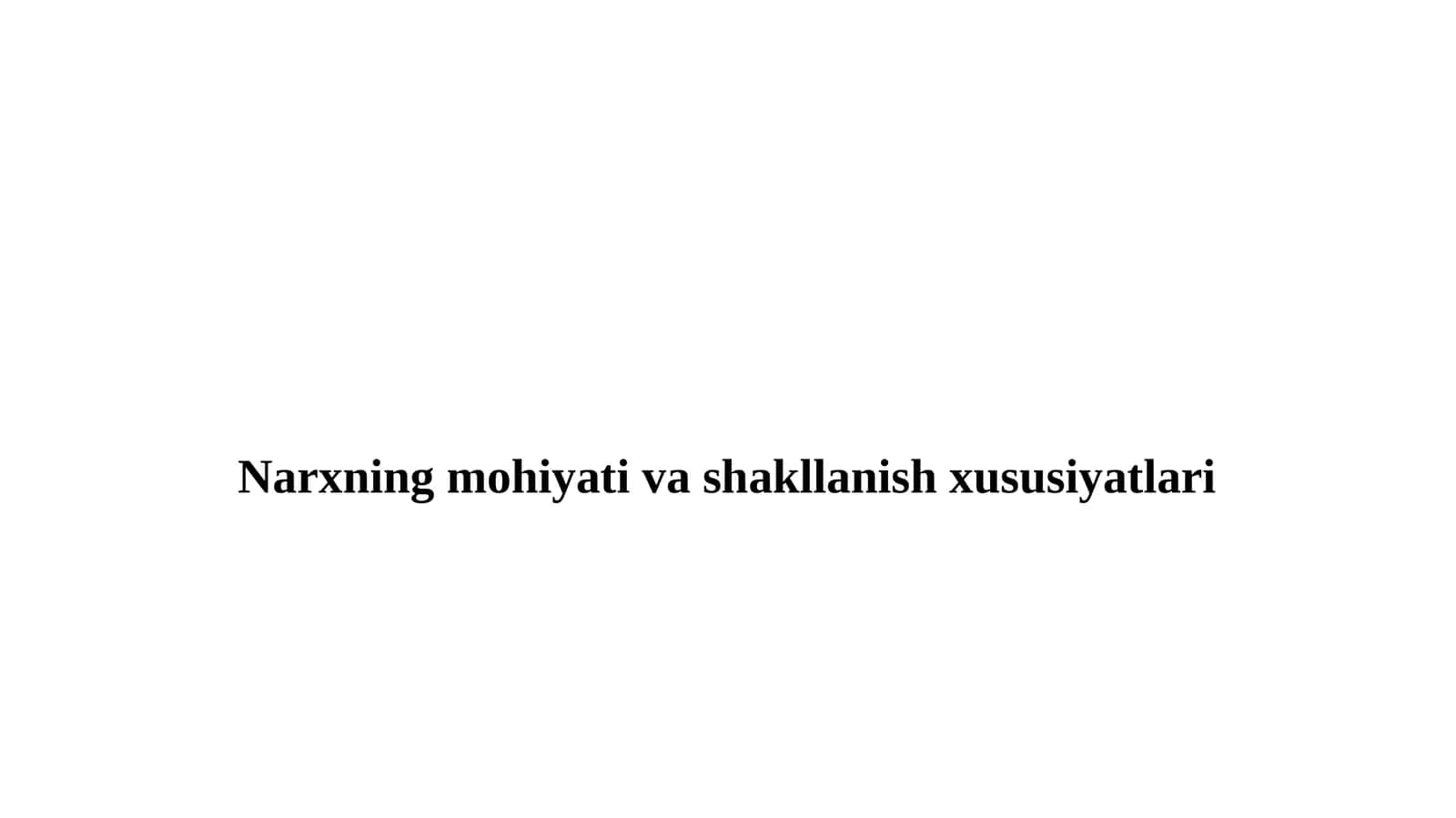 Narxning mohiyati va shakllanishi xususiyatlari 1