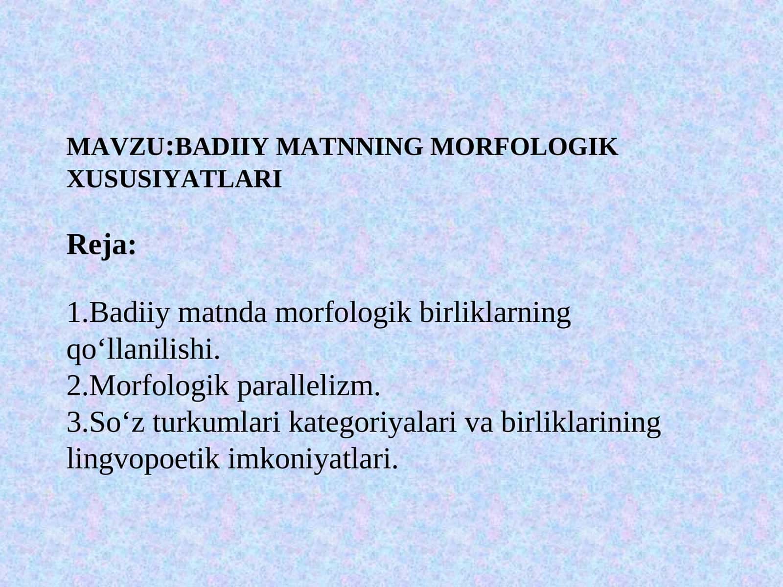 Badiiy matnning morfologik xususiyatlari 1