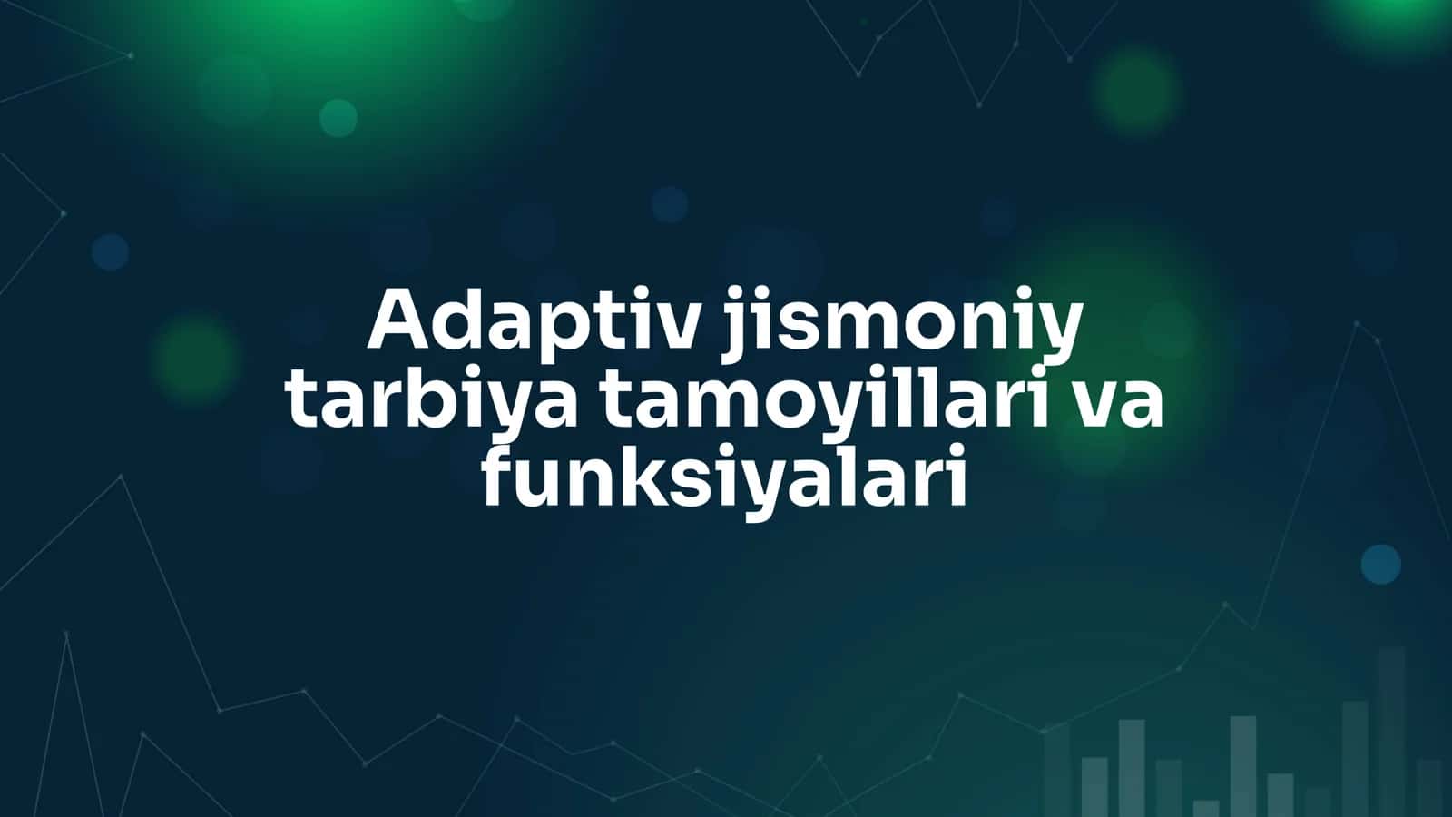 Adaptiv jismoniy tarbiya tamoyillari va funksiyalari 1