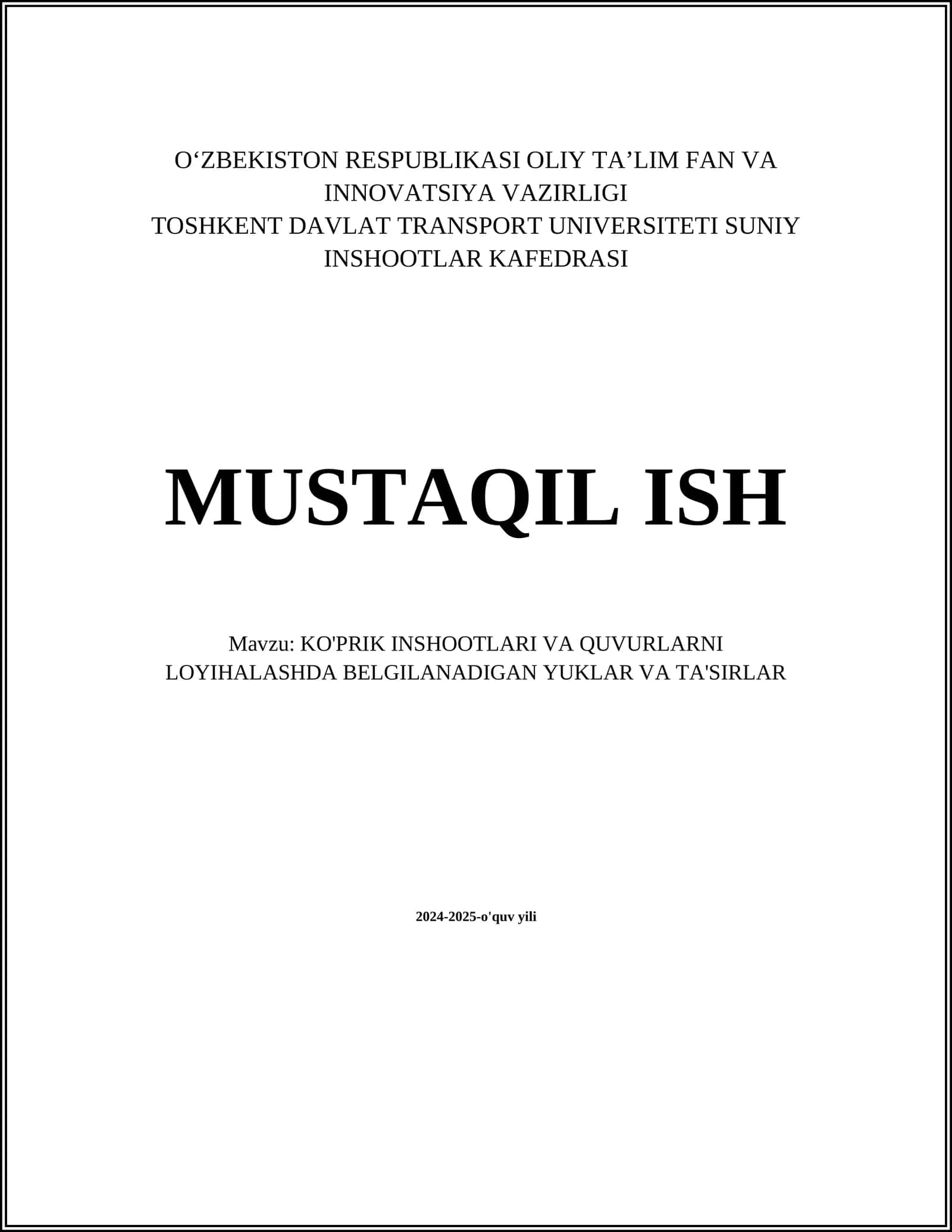 MUSTAQIL ISH Mavzu: KO'PRIK INSHOOTLARI VA QUVURLARNI LOYIHALASHDA BELGILANADIGAN YUKLAR VA TA'SIRLAR 1