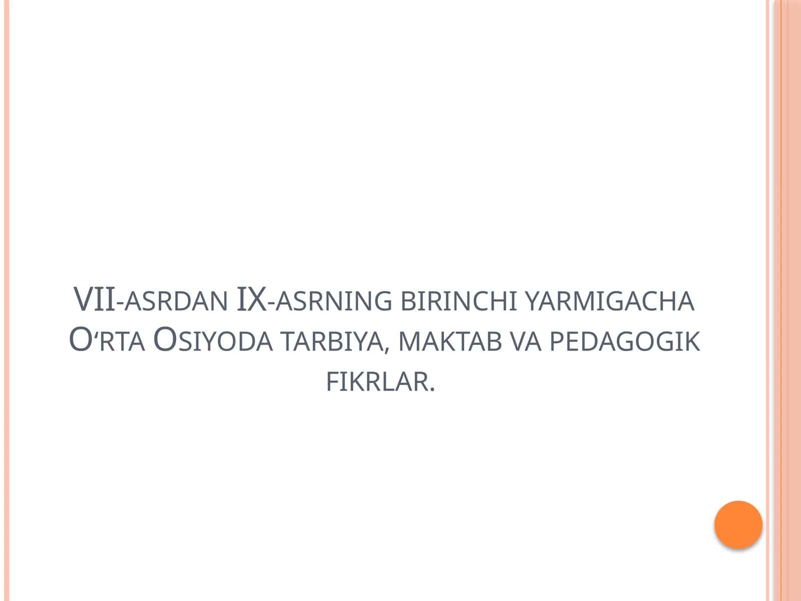 IX-asrning birinchi yarmigacha O‘rta Osiyoda tarbiya, maktab va pedagogik fikrlar 1
