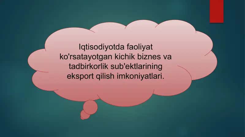 Iqtisodiyotda faoliyat ko'rsatayotgan kichik biznes va tadbirkorlik sub'ektlarining eksport qilish imkoniyatlari. 1