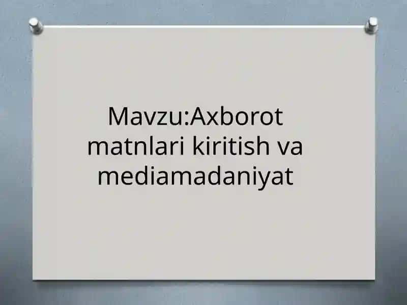 Axborot matnlari kiritish va mediamadaniyat