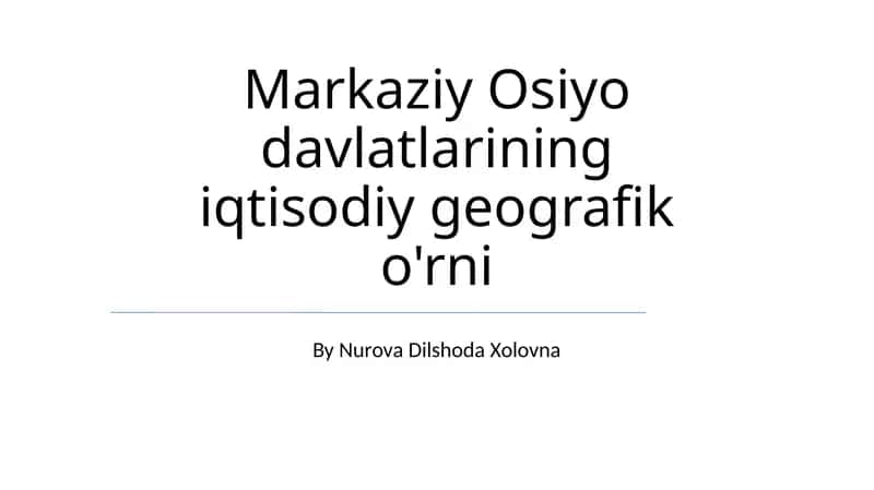 Markaziy Osiyo davlatlarining iqtisodiy geografik o'rni 1