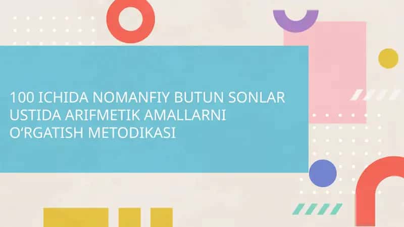 Nomanfiy butun sonlar ustida arifmetik amallarni oʻrgatish metodikasi 1