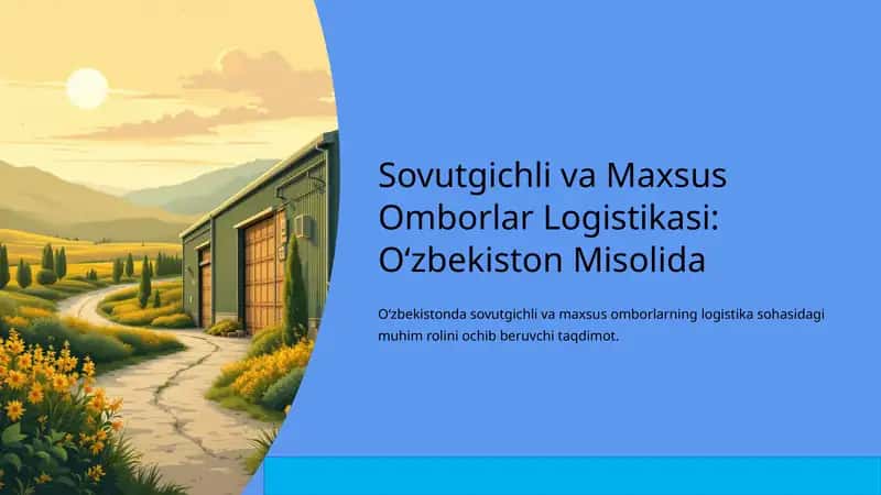 Sovutgichli va Maxsus Omborlar Logistikasi: Oʻzbekiston Misolida 1