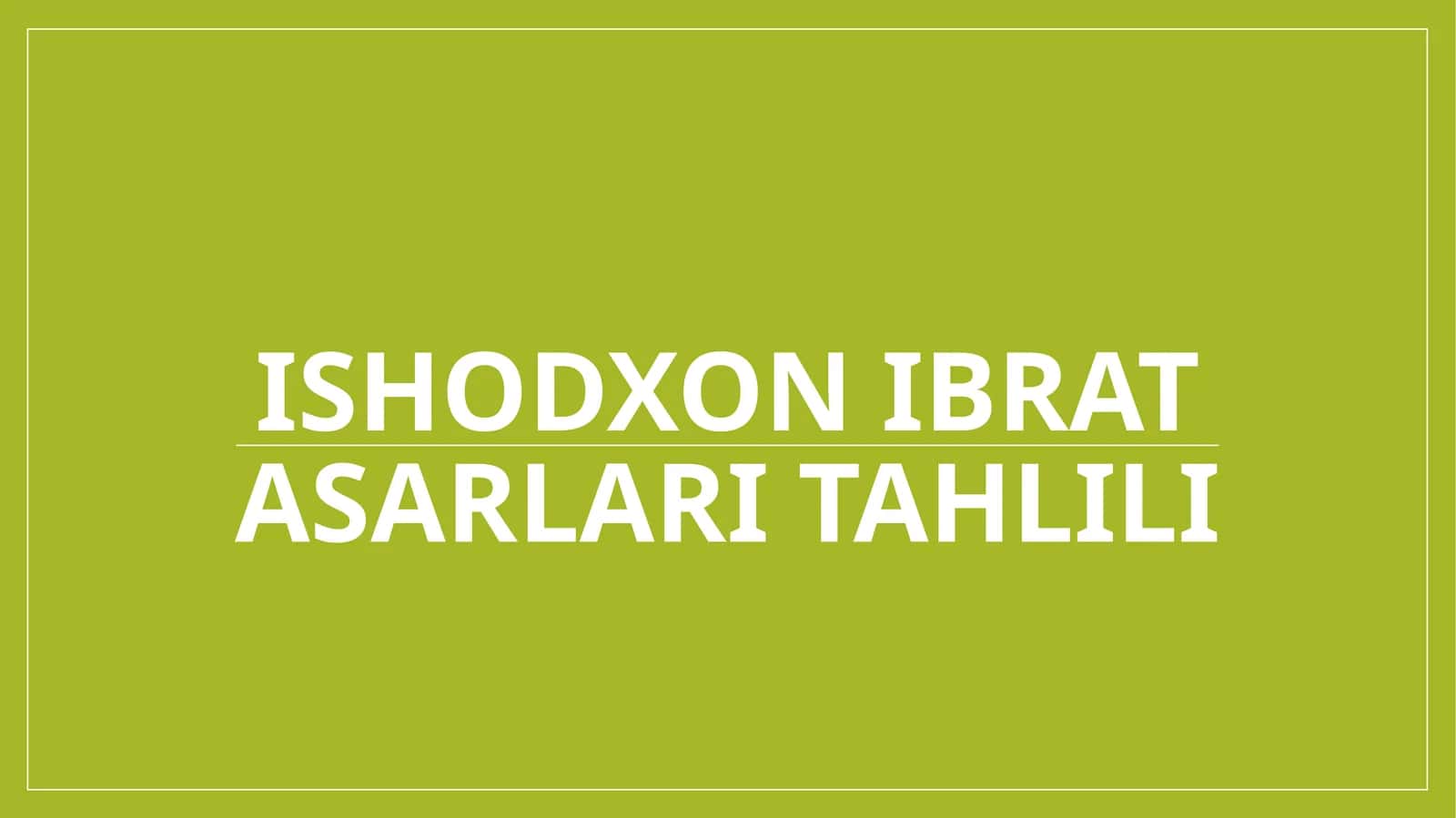 Ishodxon Ibrat asarlari tahlili 1