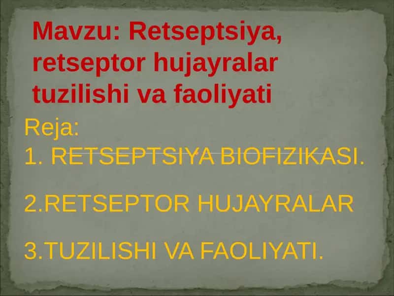 Retseptsiya, retseptor hujayralar tuzilishi va faoliyati 1