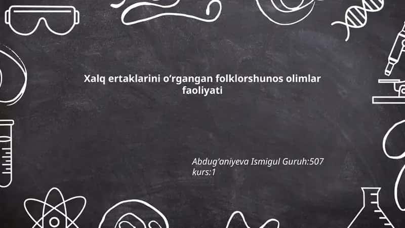 Xalq ertaklarini oʻrgangan folklorshunos olimlar faoliyati 1
