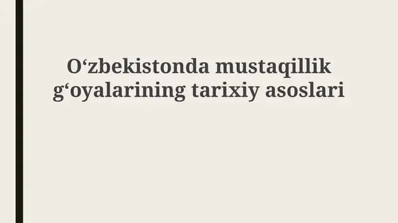 Oʻzbekistondamustaqillikgʻoyalariningtarixiyasoslari 1