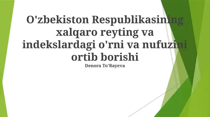 O'zbekiston Respublikasining xalqaro reyting va indekslardagi o'rni va nufuzini ortib borishi 1