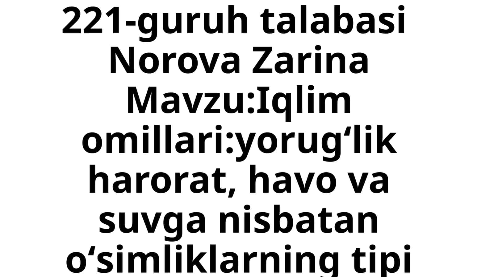 Iqlimomillari:yorugʻlikharorat, havo va suvga nisbatanoʻsimliklarningtipi 1