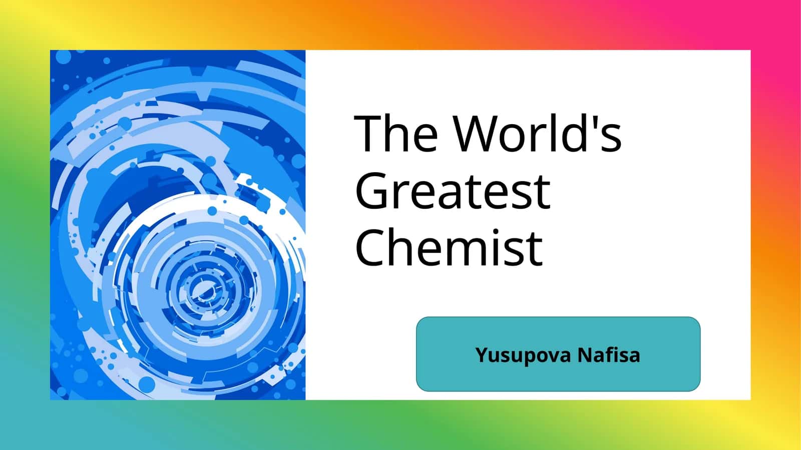 The World's Greatest Chemist. 1