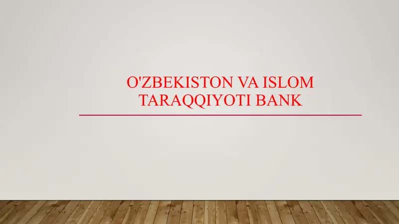 O'zbekiston va Islom taraqqiyoti bank 1