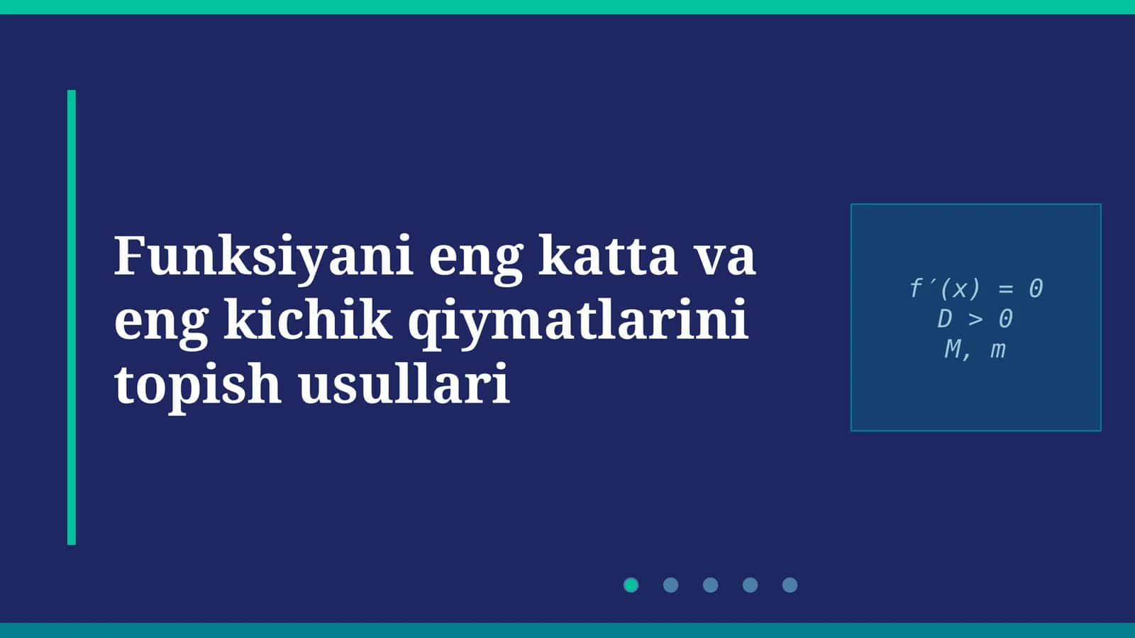 Funksiyani eng katta va eng kichik qiymatlarini topish usullari 1