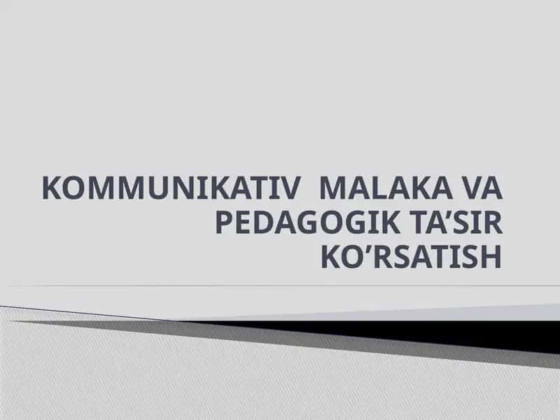 KOMMUNIKATIV MALAKA VA PEDAGOGIK TA’SIR KO’RSATISH 1