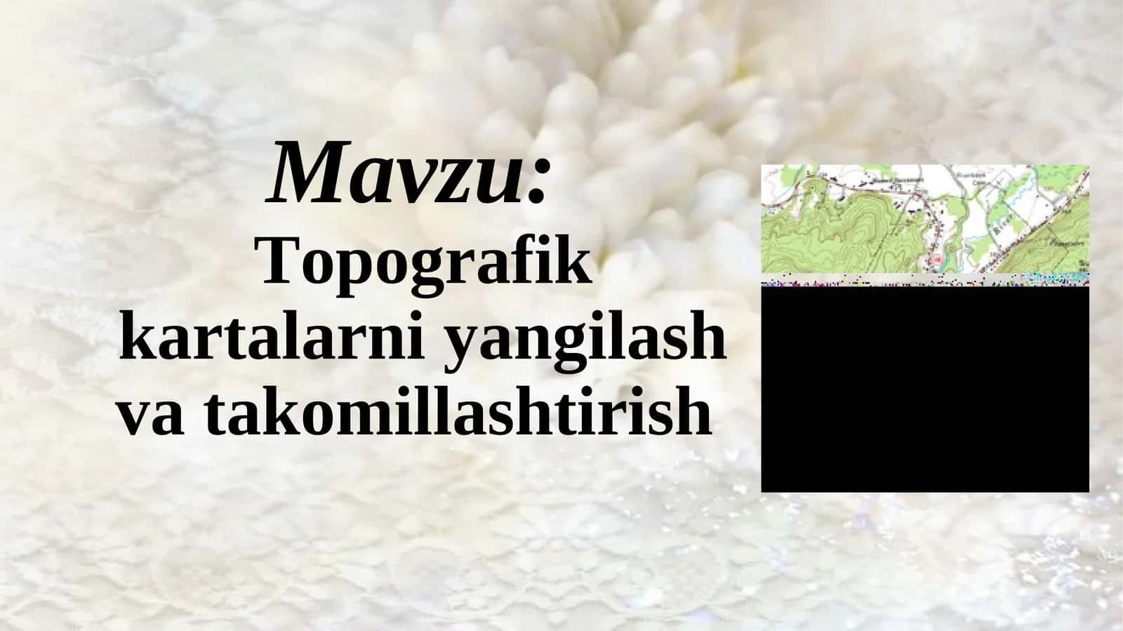 Topografik kartalarni yangilash va takomillashtirish 1