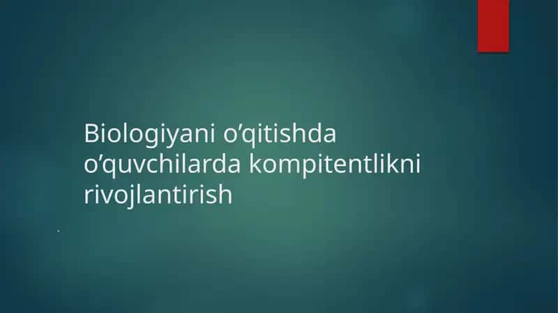 Biologiya fanini o'qitishda kompitentlikni rivojlantirish 1