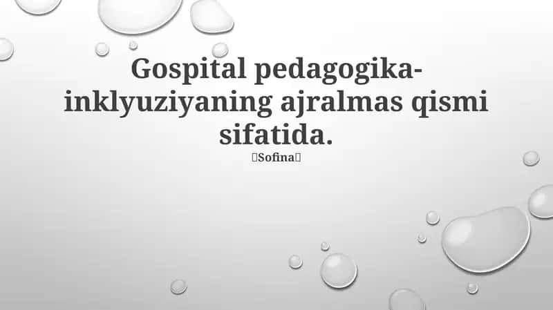 Gospital pedagogikasi va inklyuziyaning ajralmas qismi 1