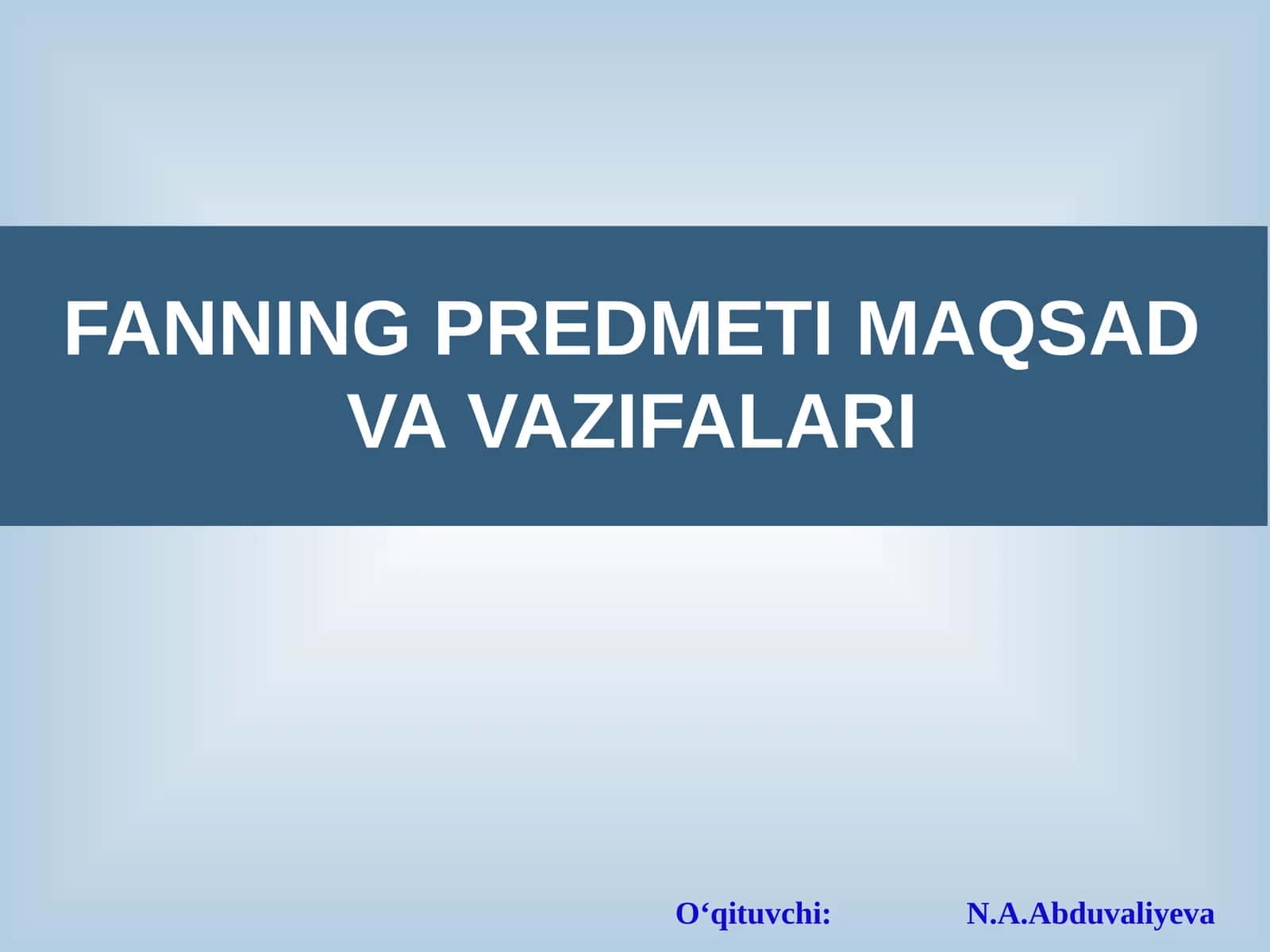 FANNING PREDMETI MAQSAD VA VAZIFALARI 1