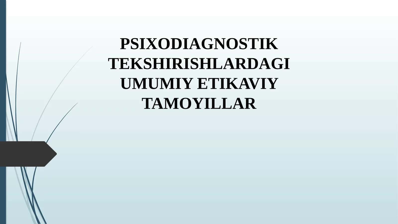 PSIXODIAGNOSTIK TEKSHIRISHLARDAGI UMUMIY ETIKAVIY TAMOYILLAR 1