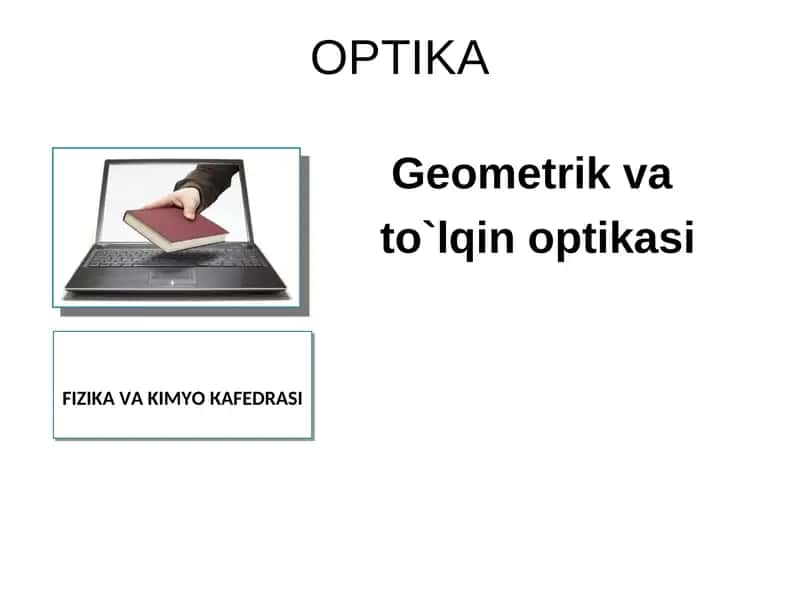 Geometrik va to`lqin optikasi 1
