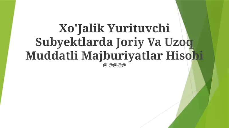 Xo'Jalik Yurituvchi Subyektlarda Joriy Va Uzoq Muddatli Majburiyatlar Hisobi 1