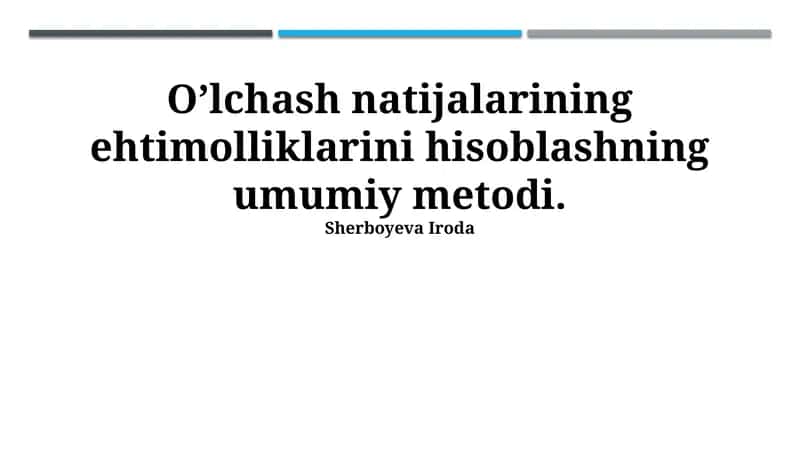 O’lchash natijalarining ehtimolliklarini hisoblashning umumiy metodi 1
