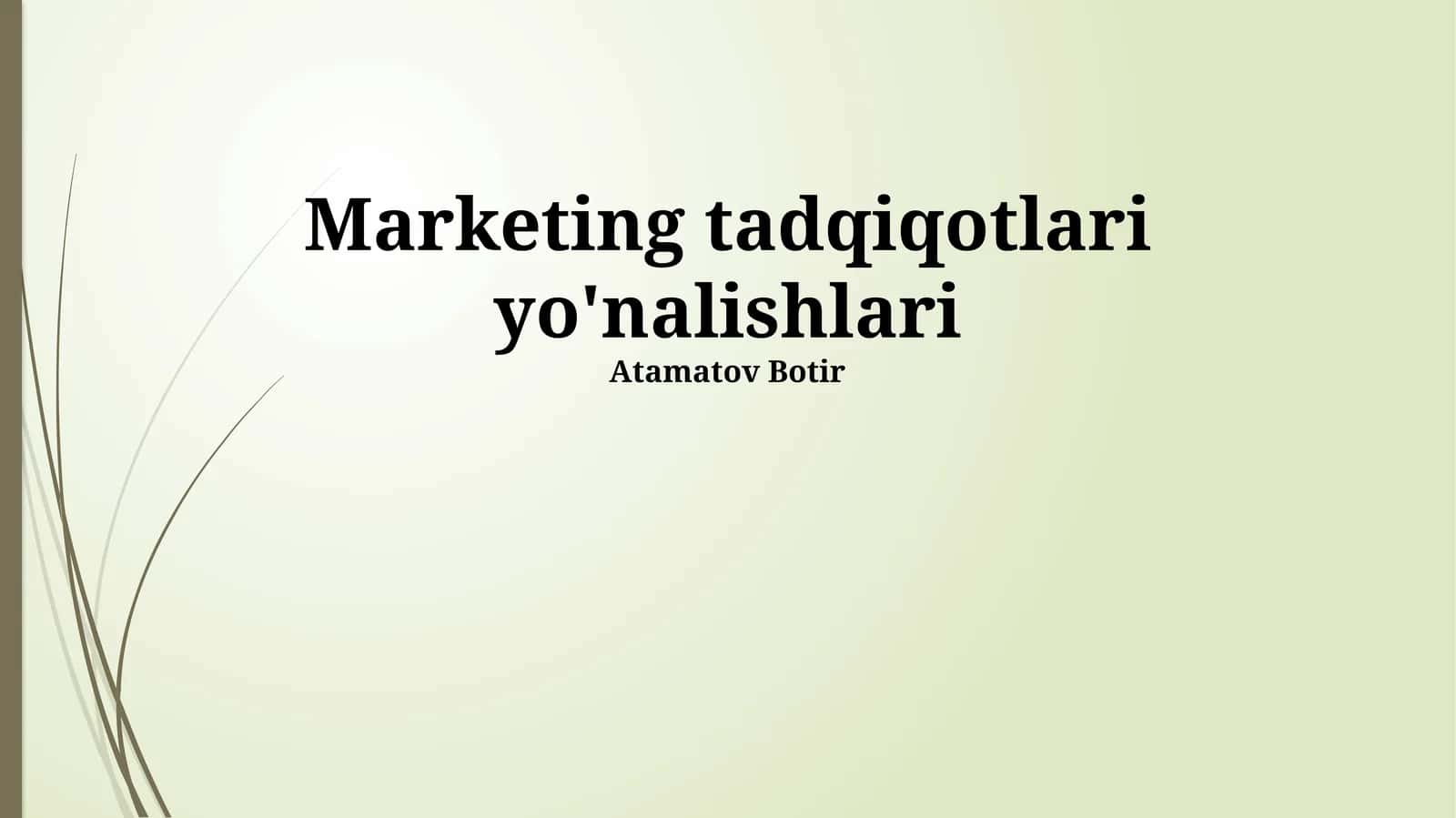 Marketing tadqiqotlari yo'nalishlari 1