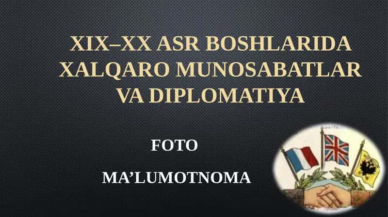 XIX–XX ASR BOSHLARIDA XALQARO MUNOSABATLAR VA DIPLOMATIYA 1
